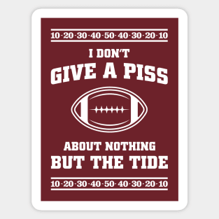 I Don't Give A Piss About Nothing But The Tide - Hilarious Alabama Football Meme Sticker